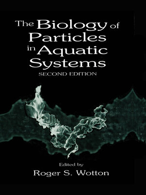 cover image of The Biology of Particles in Aquatic Systems